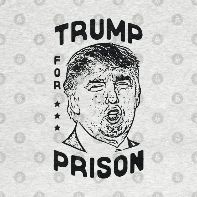 Trump for Prison by Zen Cosmos Official